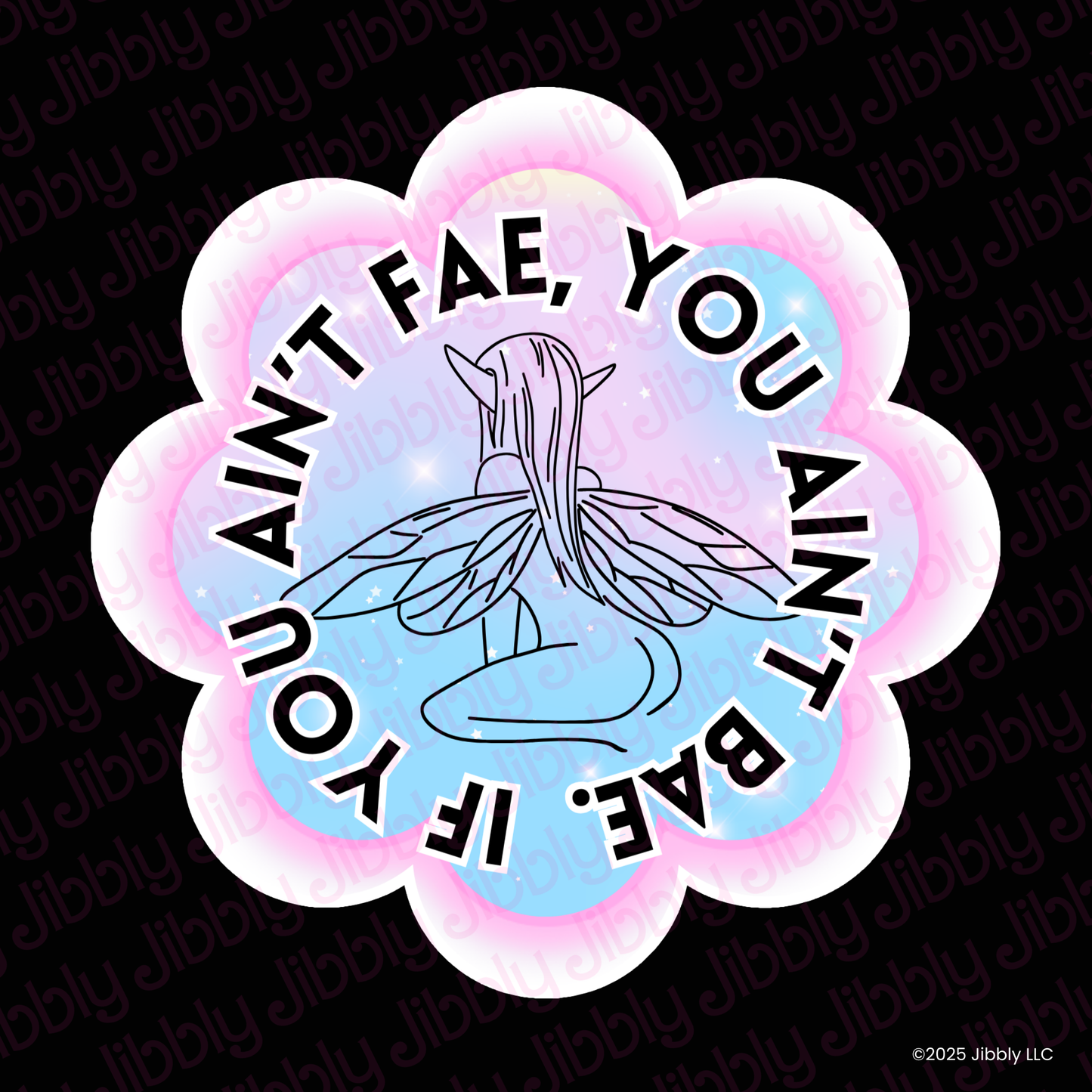 If You Ain't Fae, You Ain't Bae Waterproof Vinyl Sticker