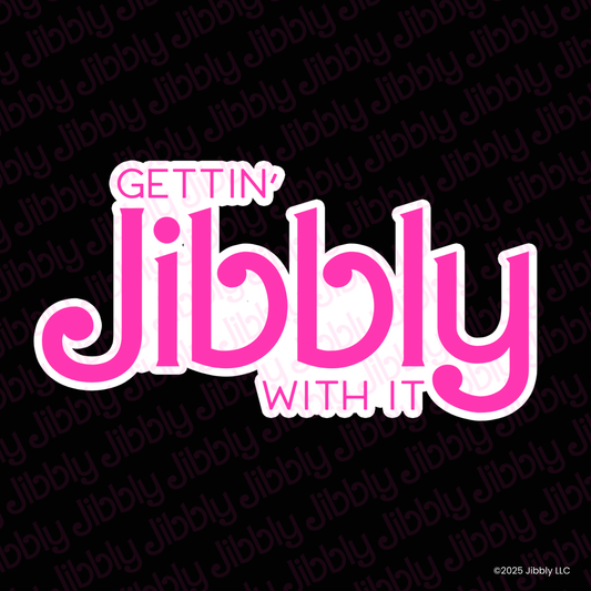Gettin' Jibbly With It Waterproof Vinyl Sticker