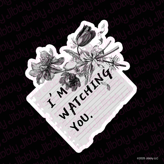 I'm Watching You (Stalker Romance) Waterproof Vinyl Sticker