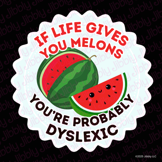 If Life Gives You Melons Waterproof Vinyl Sticker