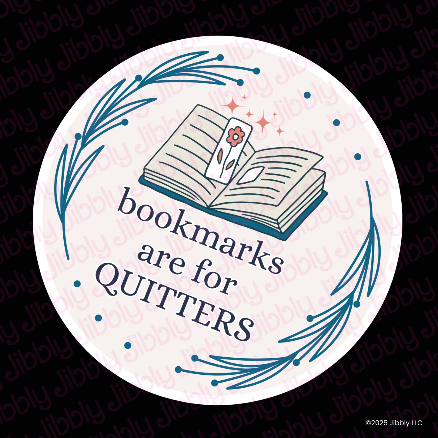 Bookmarks Are For Quitters Waterproof Vinyl Sticker