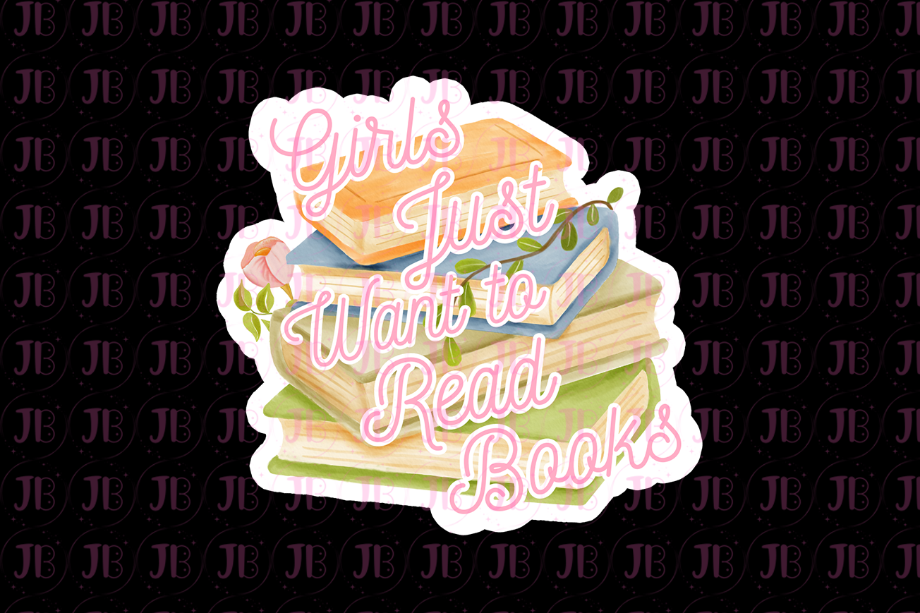Bookish Gift - Romance Reader Sticker - Girls Just Want to Read Books Weatherproof Vinyl Sticker