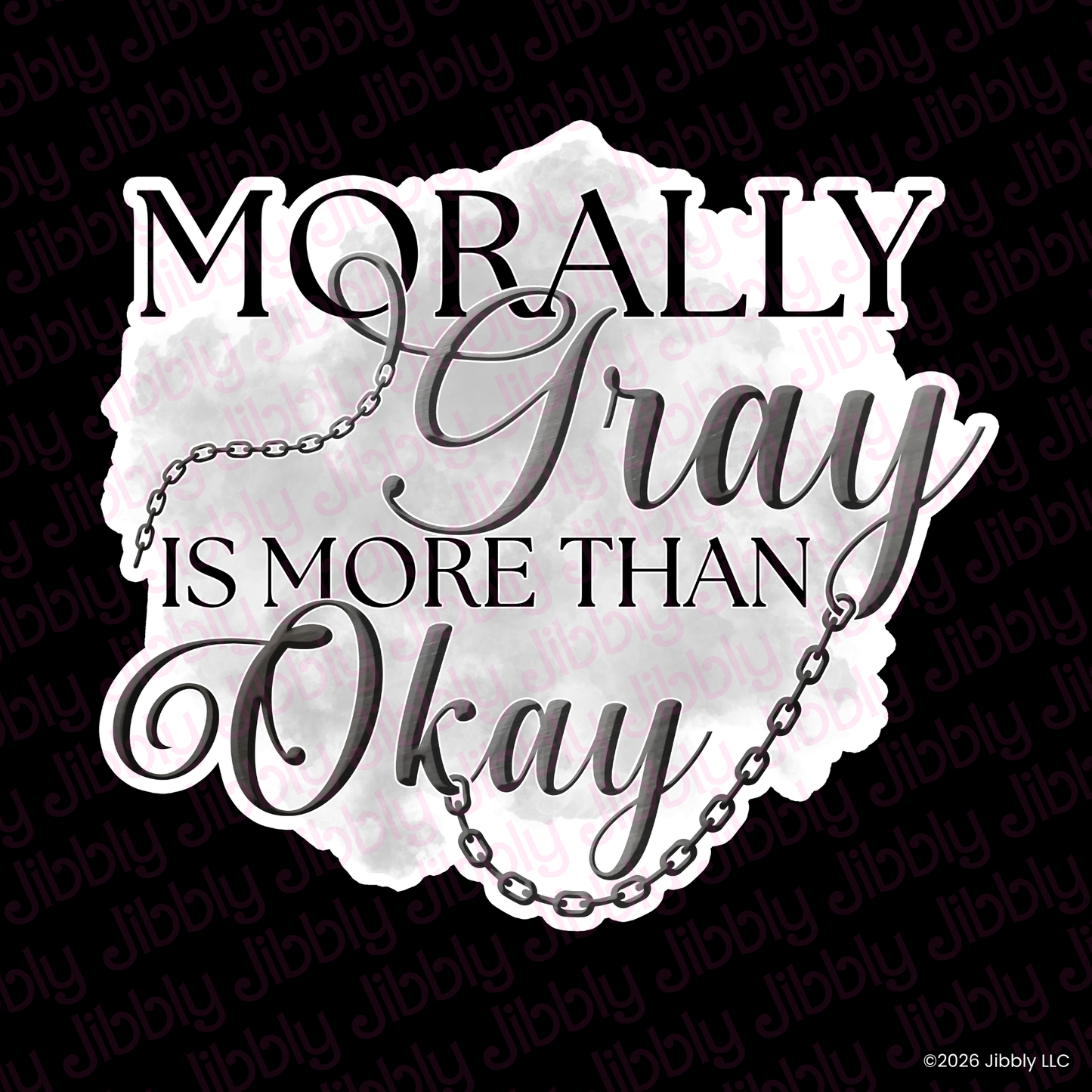 Morally Gray Is More Than Okay Weatherproof Vinyl Sticker | Bookish Gift | Romance Reader Collectable