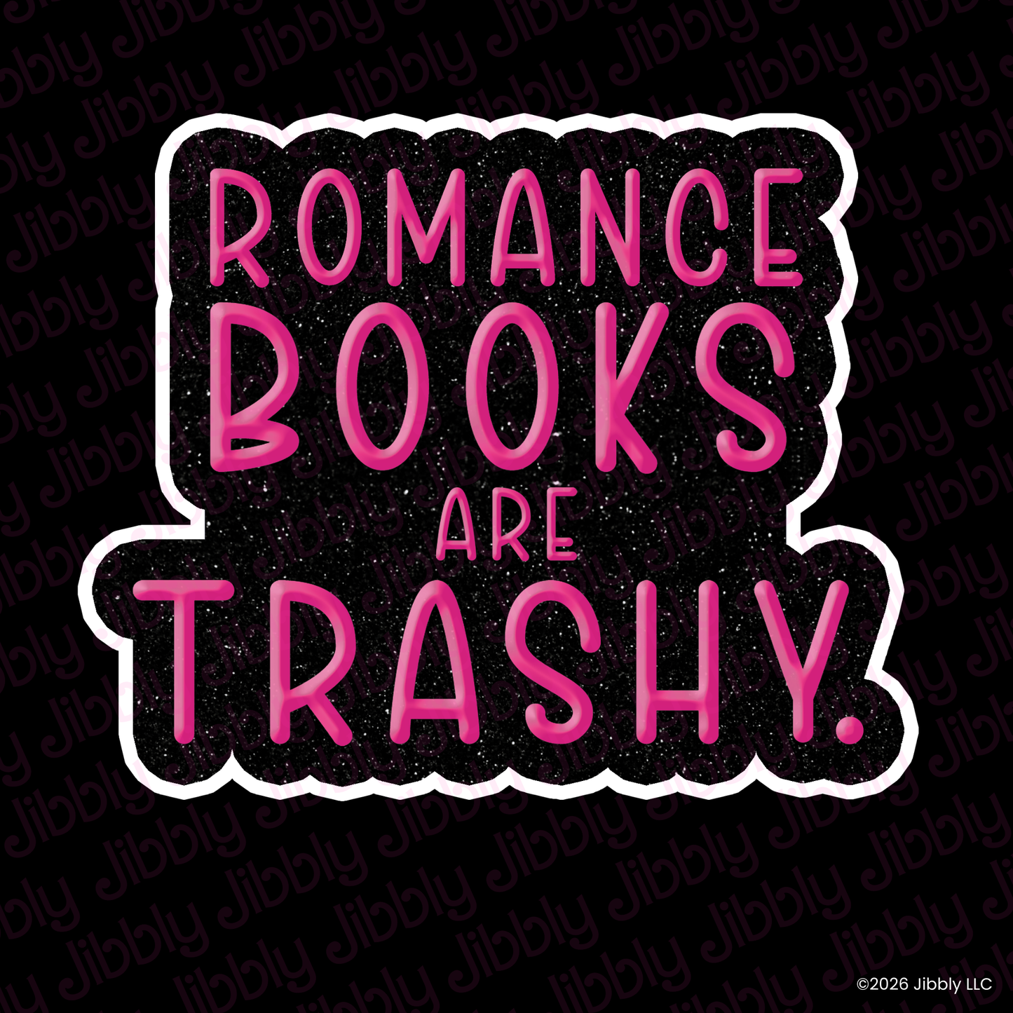 Romance Books Are Trashy Weatherproof Vinyl Sticker | Bookish Gift | Romance Reader Collectable