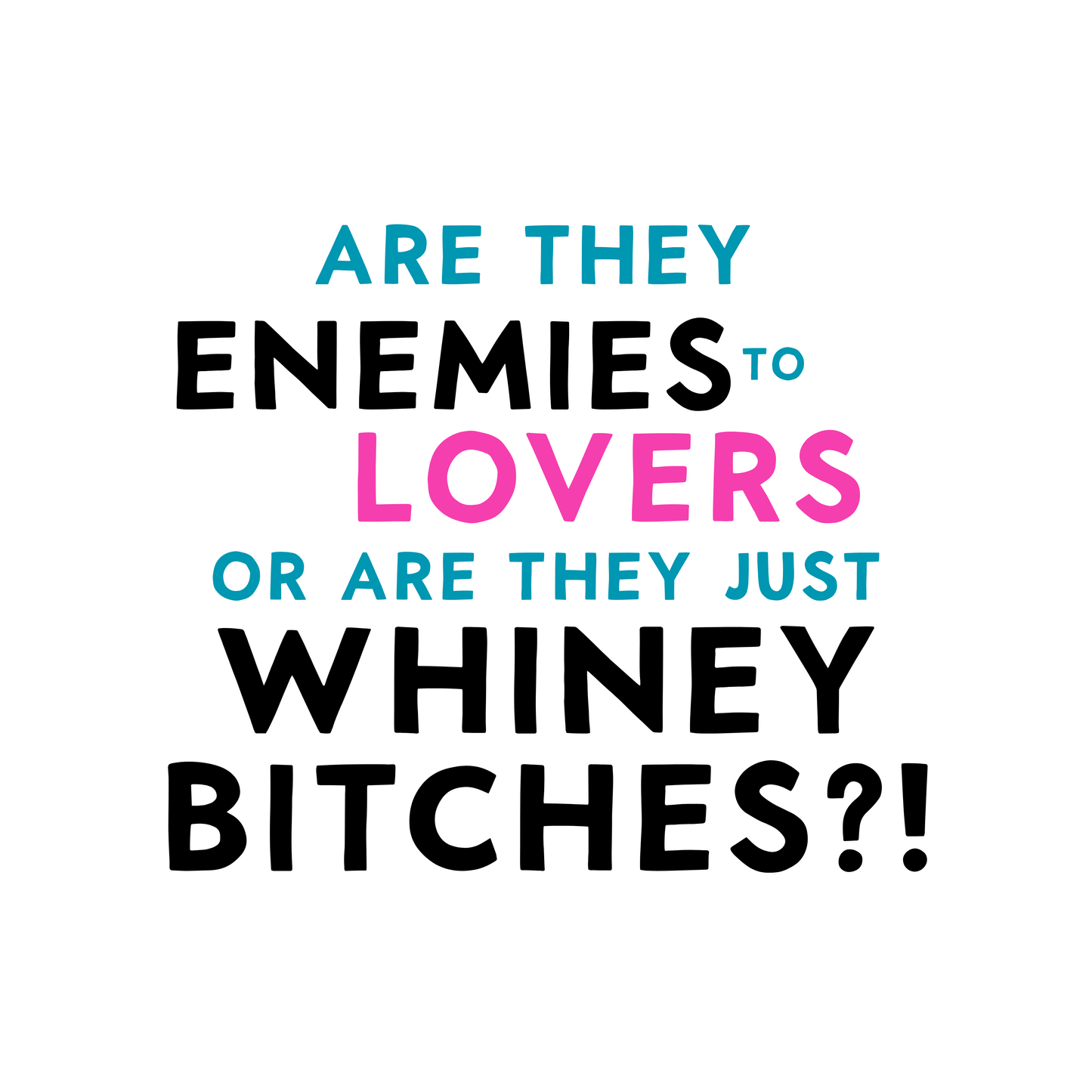 Whiney B*tches Waterproof Vinyl Sticker