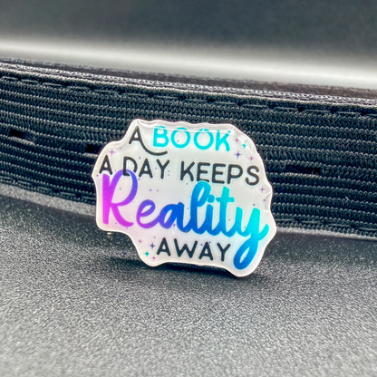 A Book A Day Keeps Reality Away | Bookish Gift | Romance Reader Collectable