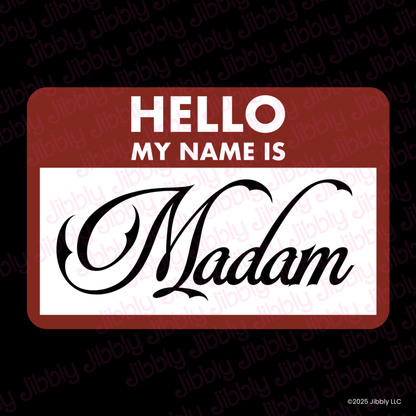 Hello, My Name Madam