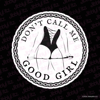 Don't Call Me Good Girl Charm