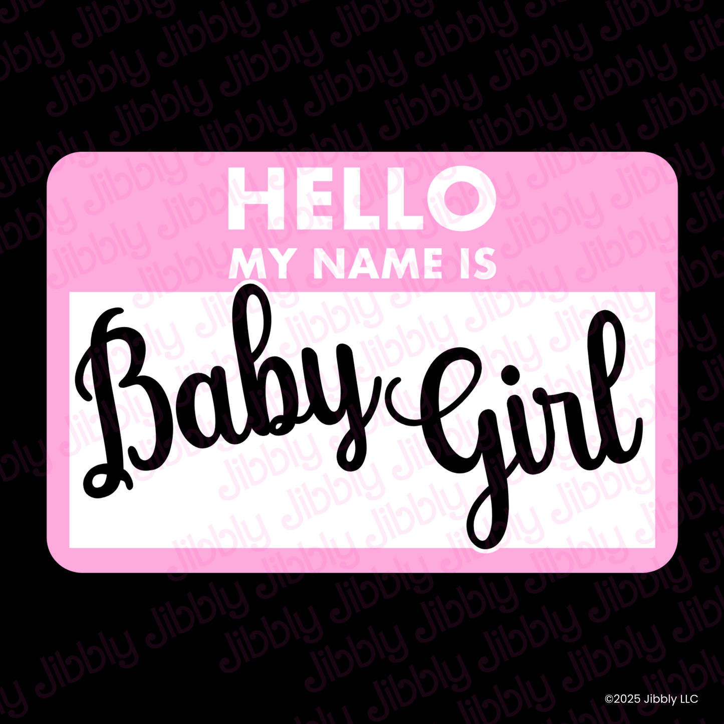 Hello, My Name Baby Girl
