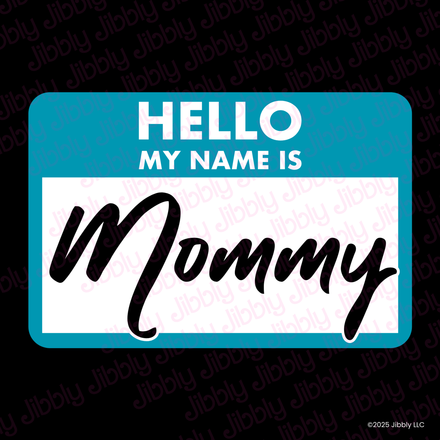 Hello, My Name Is Mommy
