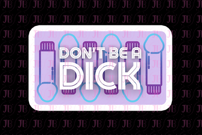 Don't Be a D*ck Charm