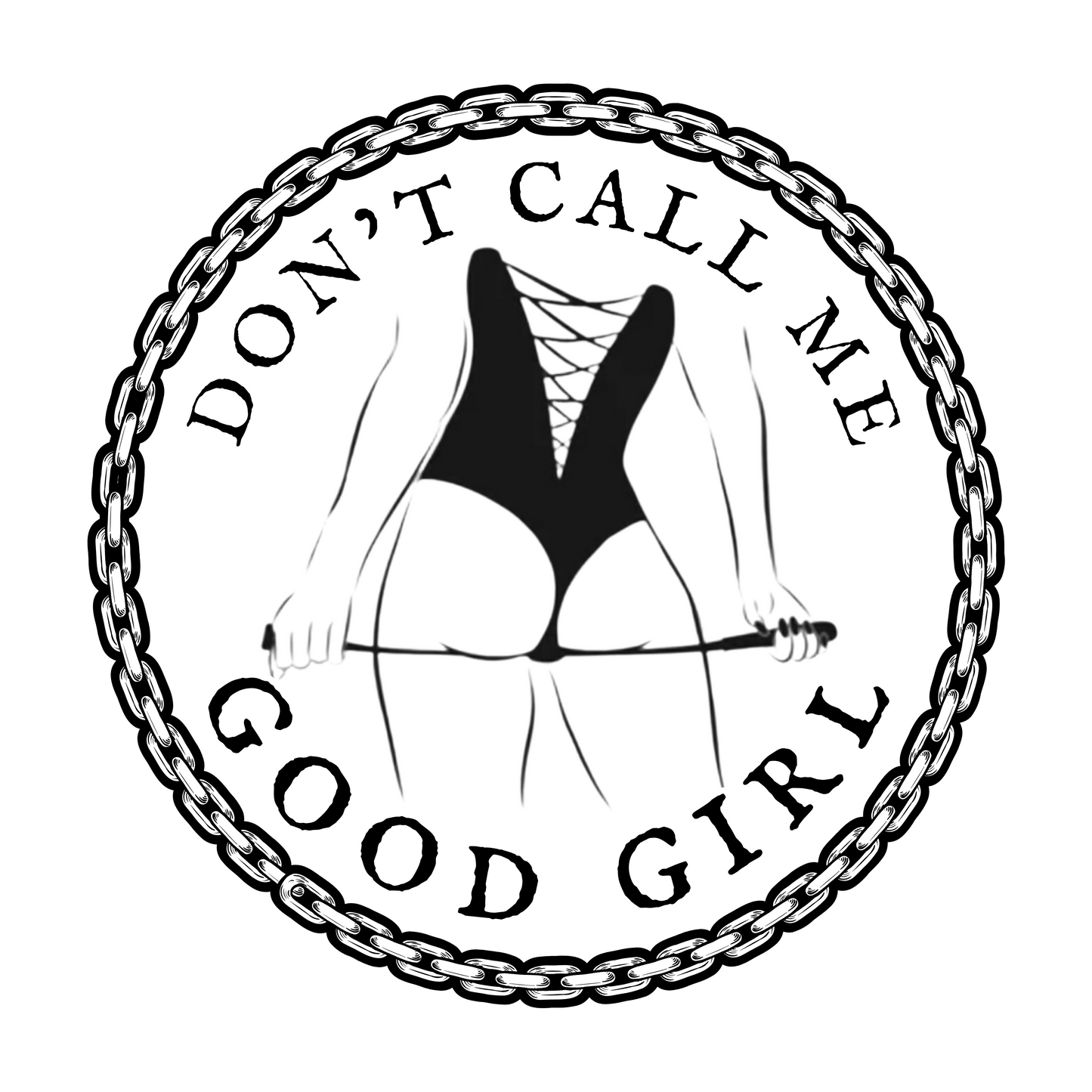 Don't Call Me Good Girl Weatherproof Vinyl Sticker