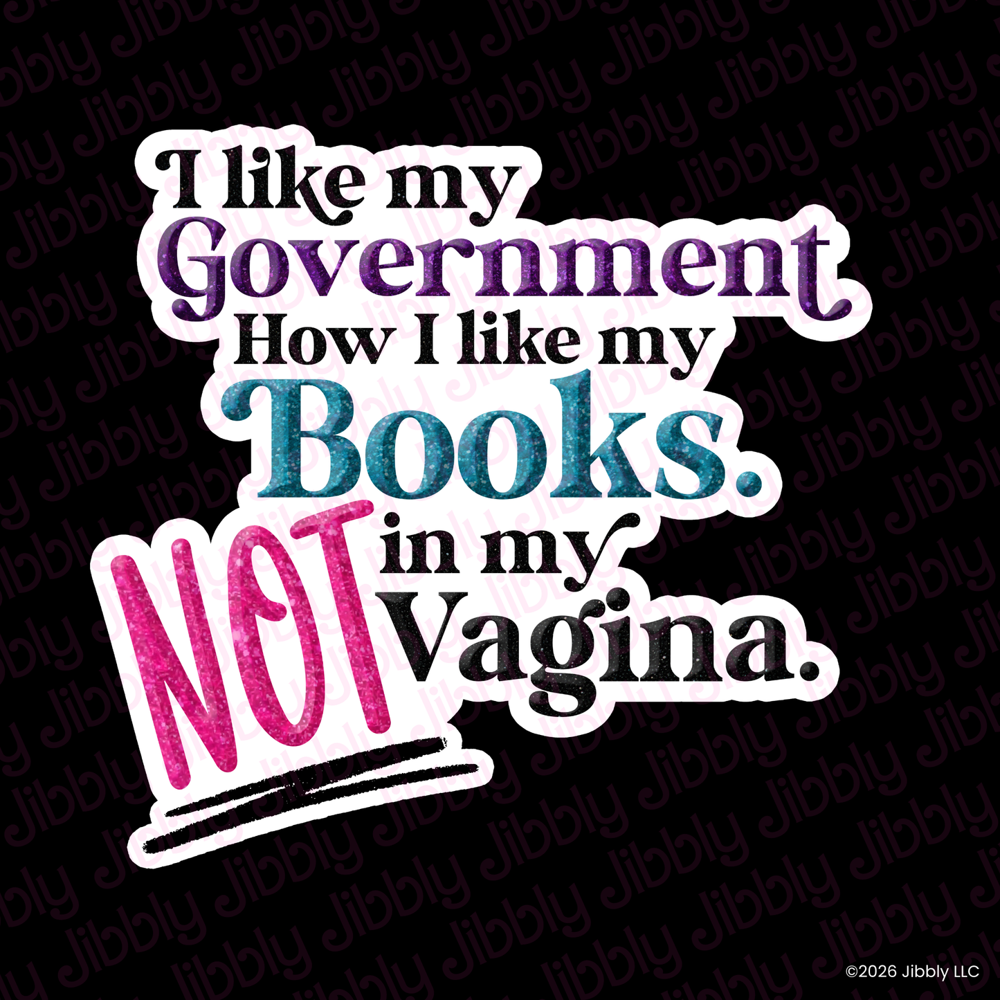 Like My Government Like My Books Weatherproof Vinyl Sticker | Bookish Gift | Romance Reader Collectable