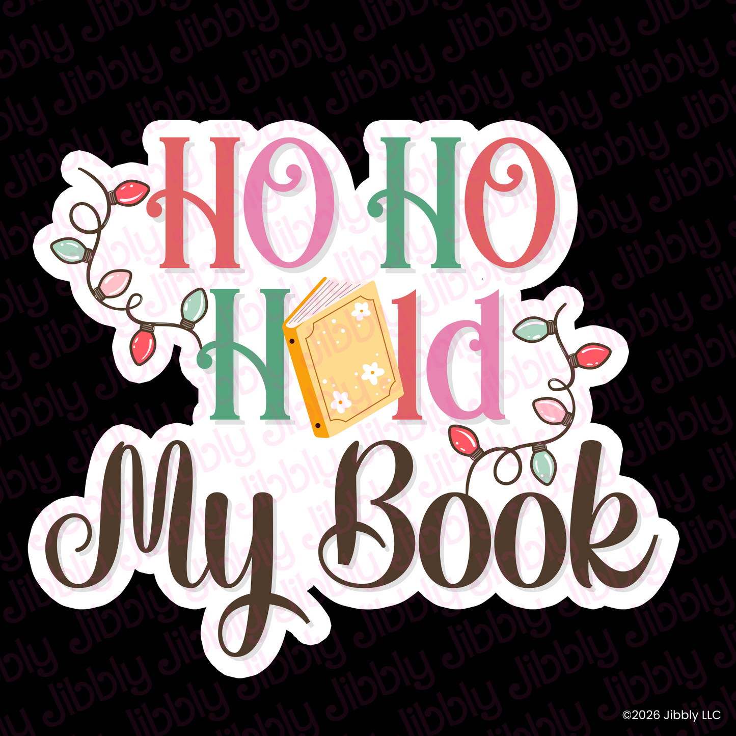 Ho Ho Hold My Book Weatherproof Vinyl Sticker | Bookish Gift | Romance Reader Collectable