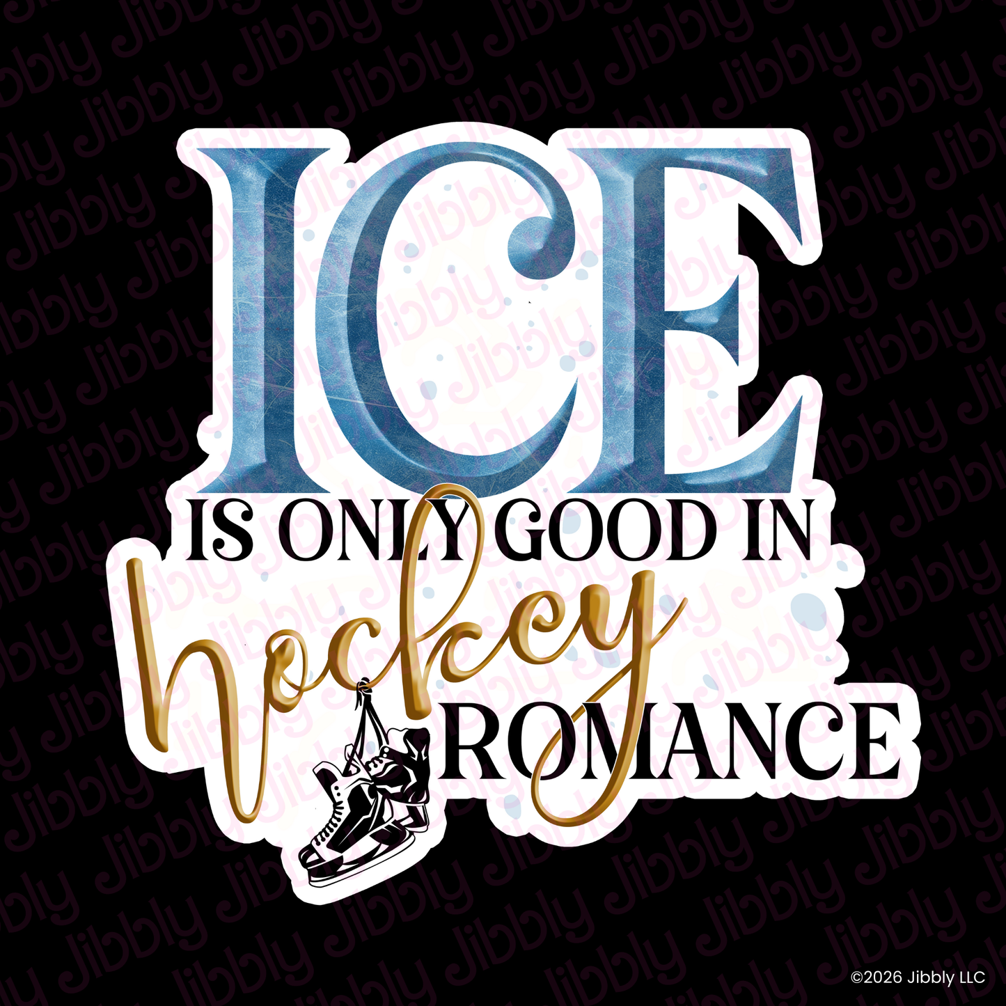 Ice is only good in Hockey Romance Weatherproof Vinyl Sticker | Bookish Gift | Romance Reader Collectable