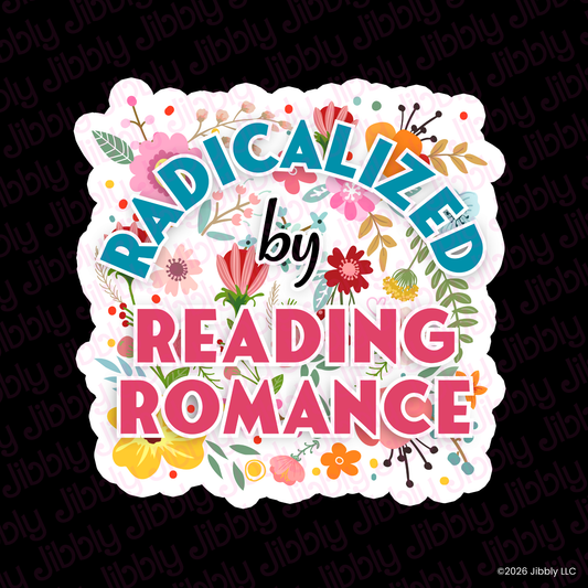 Radicalized By Reading Romance Weatherproof Vinyl Sticker | Bookish Gift | Romance Reader Collectable