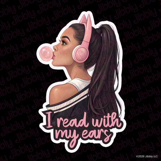 I Read with My Ears Weatherproof Vinyl Sticker | Bookish Gift | Romance Reader Collectable