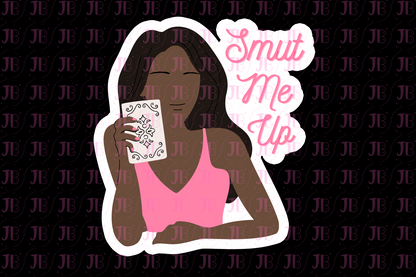 Smut Me Up Black Hair with Dark Skin Weatherproof Vinyl Sticker