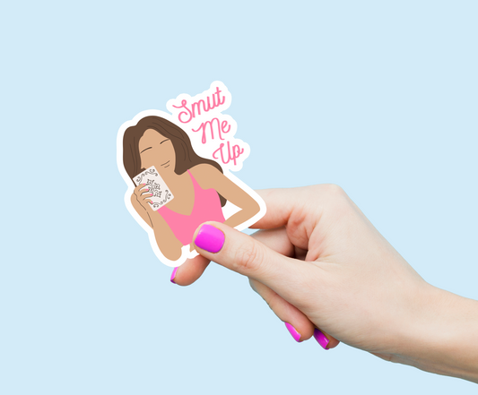 Smut Me Up Brunette Weatherproof Vinyl Sticker