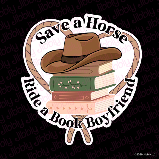 Save A Horse Ride A Book Boyfriend Weatherproof Vinyl Sticker | Bookish Gift | Romance Reader Collectable