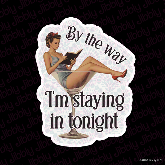 Staying in Tonight Weatherproof Vinyl Sticker | Bookish Gift | Romance Reader Collectable