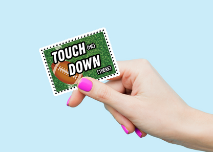 Touch (Me) Down (There) Weatherproof Vinyl Sticker