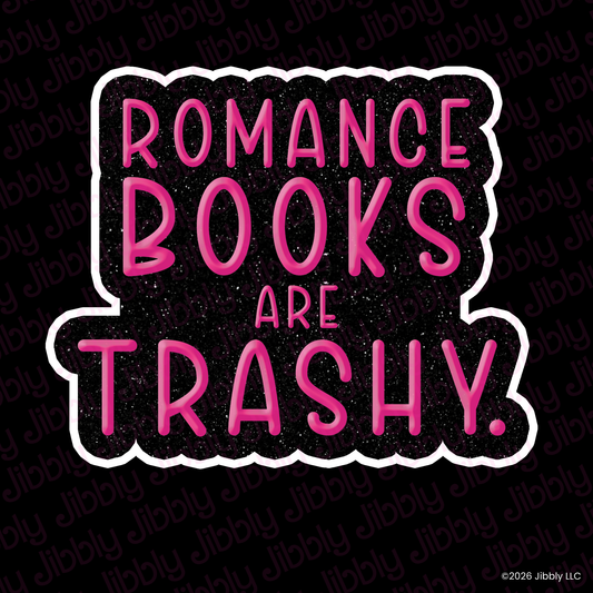 Romance Books Are Trashy Weatherproof Vinyl Sticker | Bookish Gift | Romance Reader Collectable