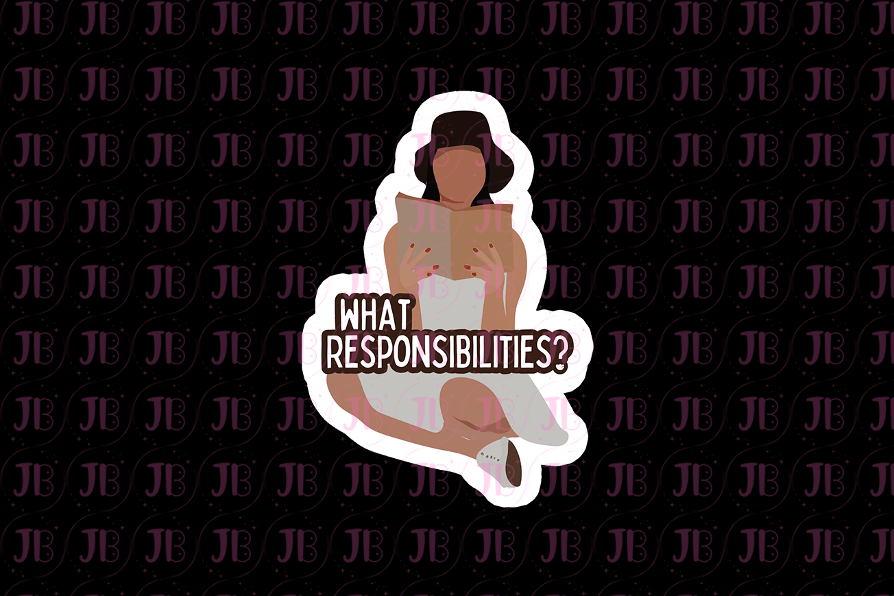 Bookish Gift - Romance Reader Sticker - What Responsibilities? Weatherproof Vinyl Sticker